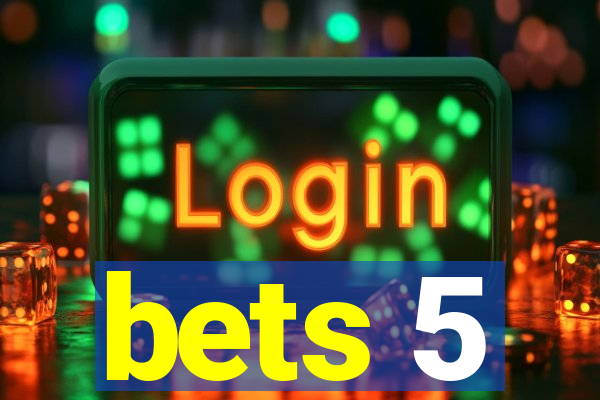 bets 5